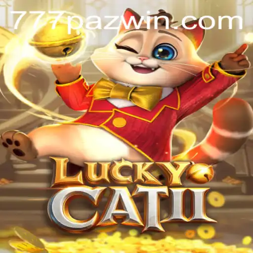 Discover the World of LuckyCatII: An Exciting New Adventure with 777paz